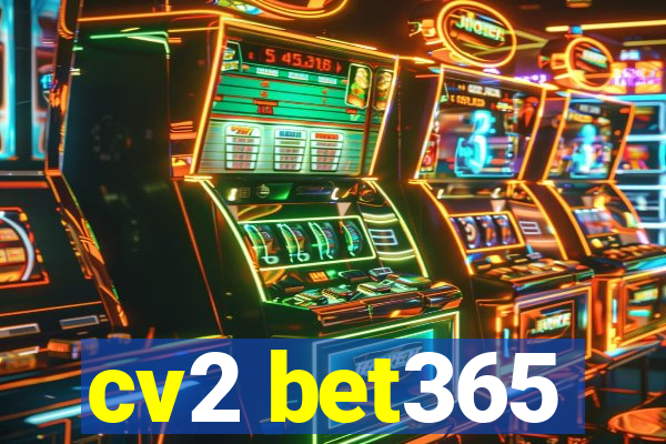 cv2 bet365