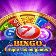 ripple casino games