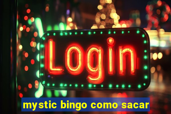 mystic bingo como sacar