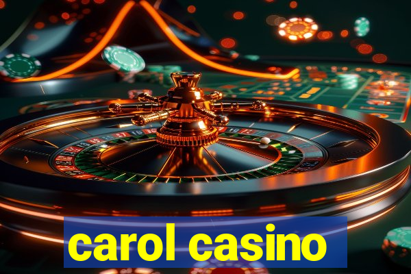 carol casino