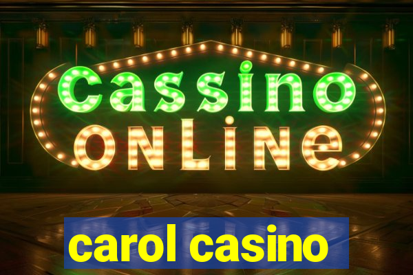 carol casino