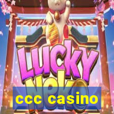 ccc casino