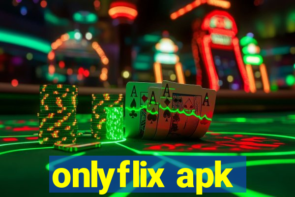 onlyflix apk