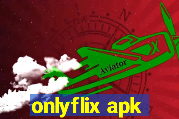 onlyflix apk