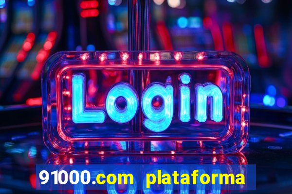 91000.com plataforma de jogos