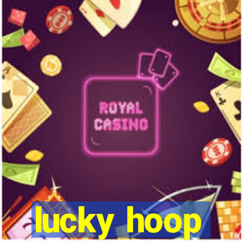 lucky hoop