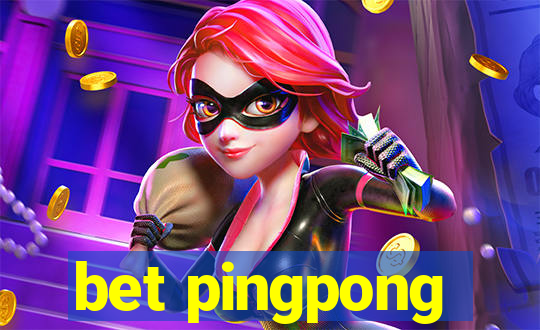 bet pingpong