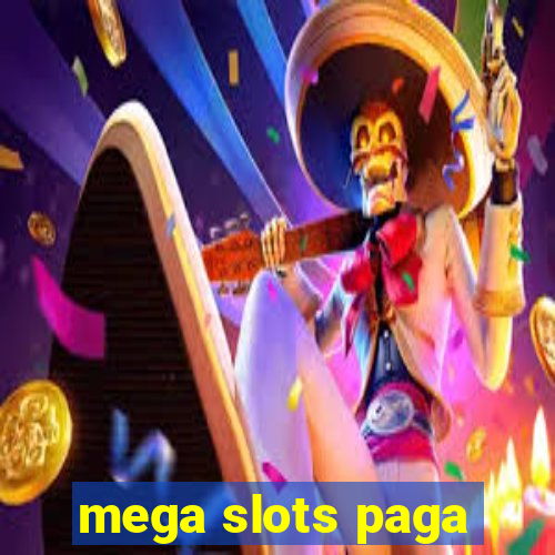 mega slots paga