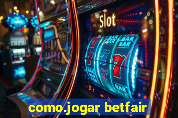 como.jogar betfair