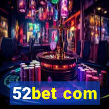 52bet com