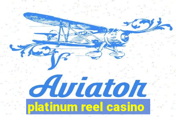 platinum reel casino