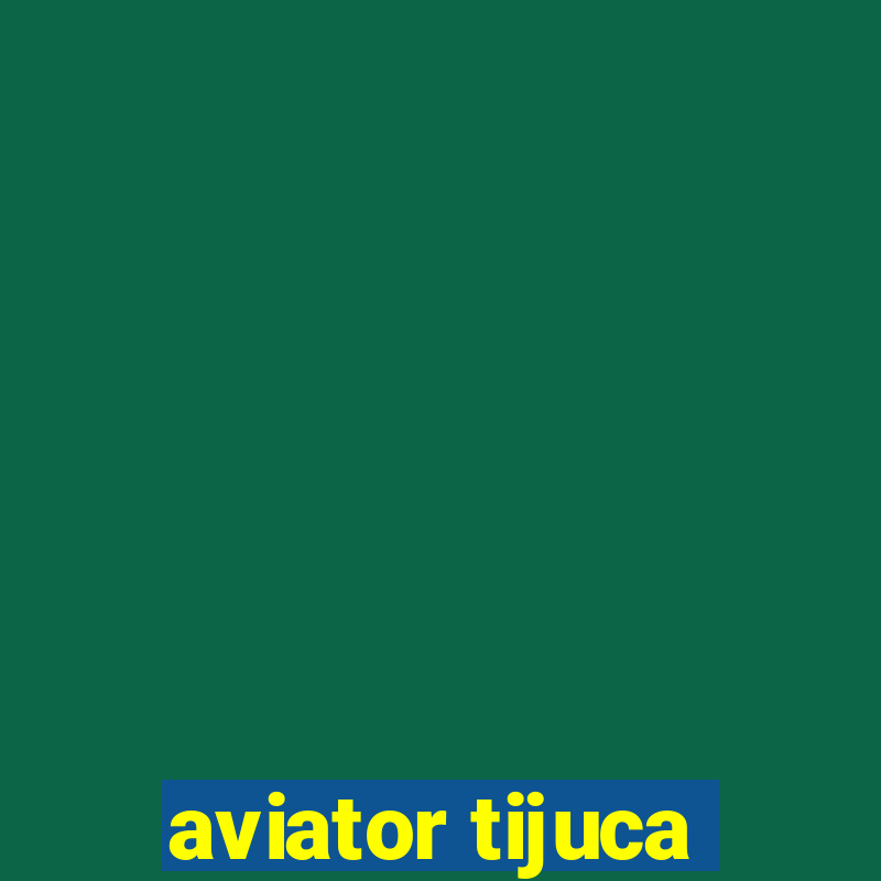 aviator tijuca