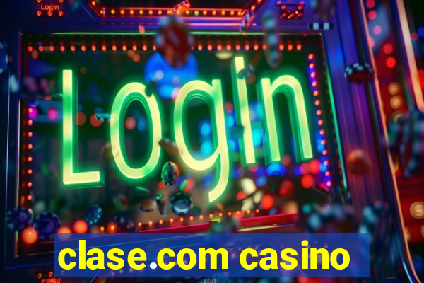 clase.com casino