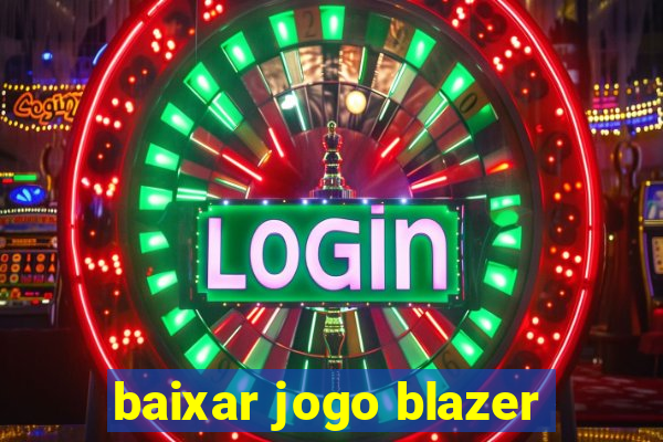 baixar jogo blazer