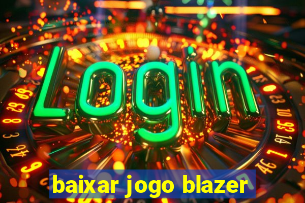 baixar jogo blazer