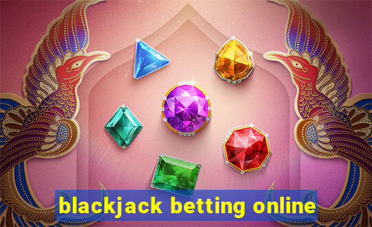 blackjack betting online