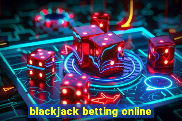 blackjack betting online