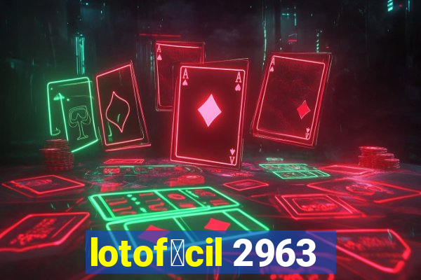 lotof谩cil 2963