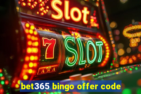 bet365 bingo offer code