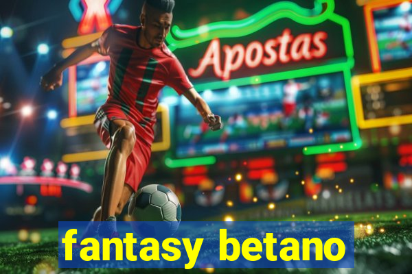 fantasy betano