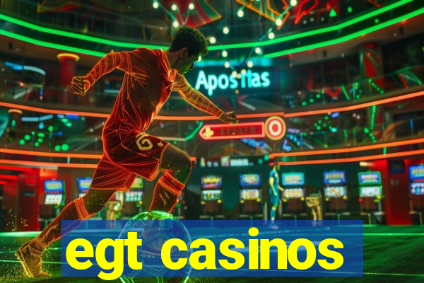 egt casinos