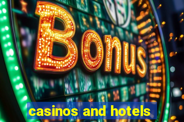 casinos and hotels