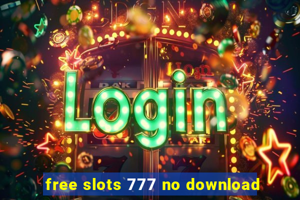 free slots 777 no download