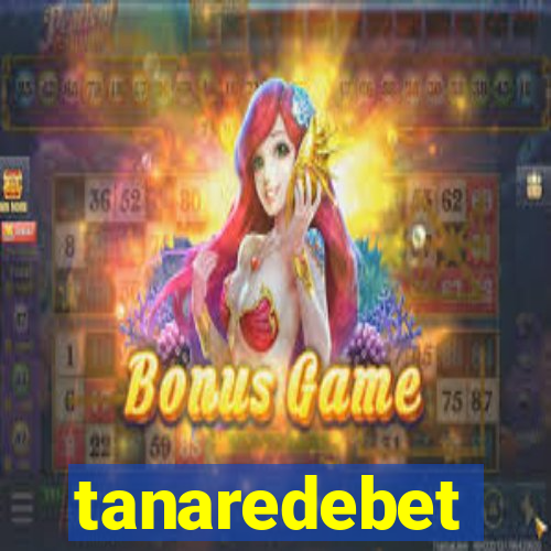 tanaredebet