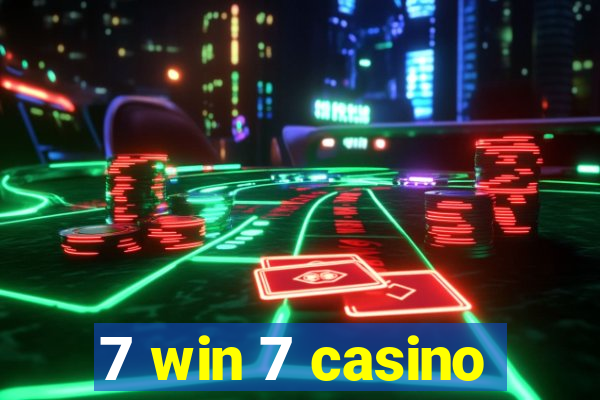 7 win 7 casino