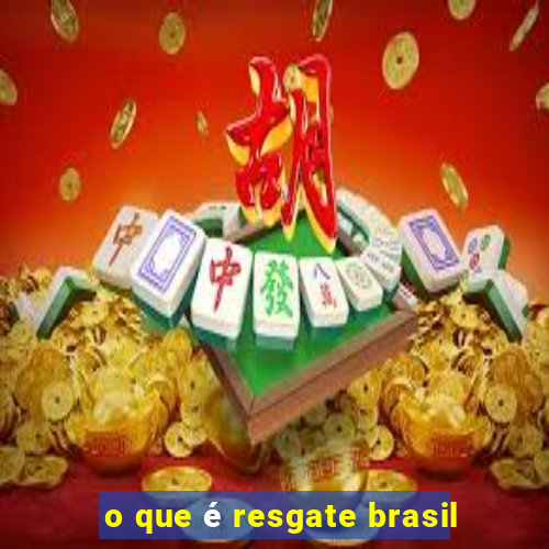 o que é resgate brasil