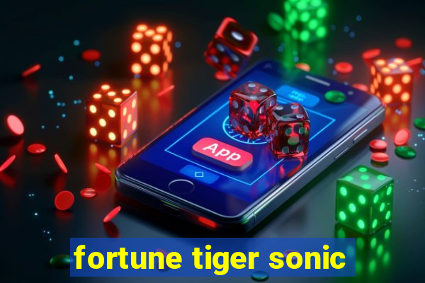 fortune tiger sonic