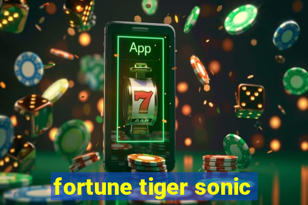 fortune tiger sonic