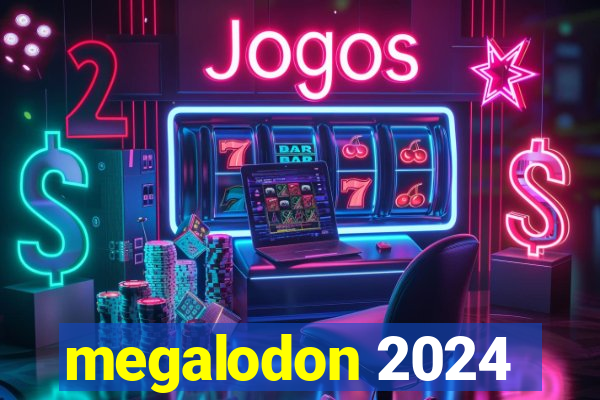 megalodon 2024