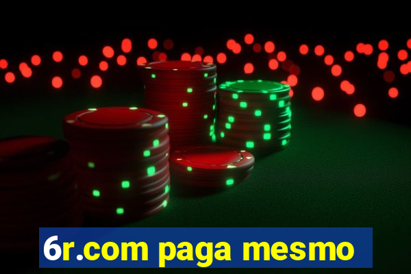 6r.com paga mesmo