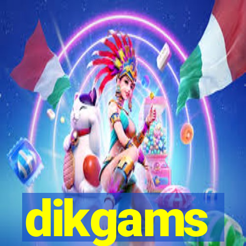 dikgams