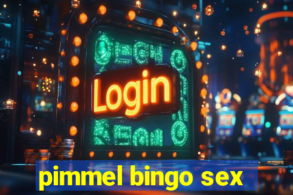 pimmel bingo sex