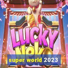 super world 2023