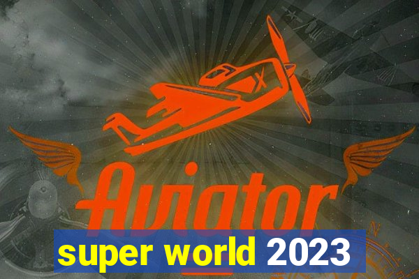 super world 2023