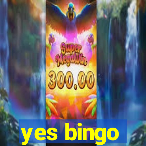 yes bingo