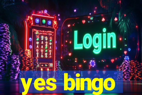 yes bingo