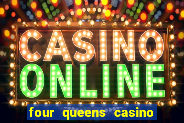 four queens casino and hotel