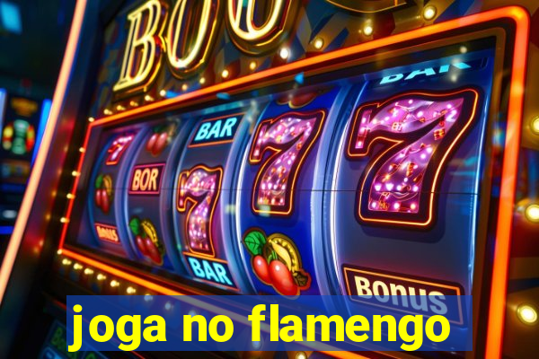 joga no flamengo