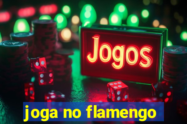 joga no flamengo