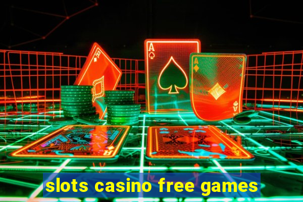 slots casino free games