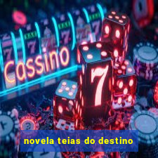 novela teias do destino