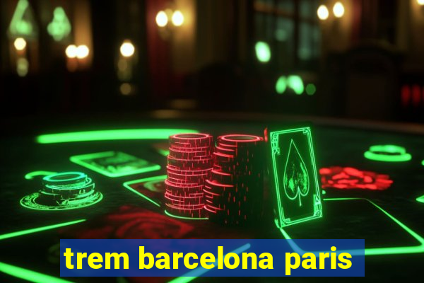 trem barcelona paris