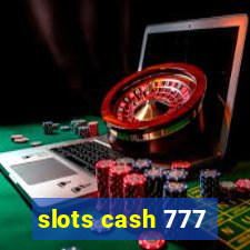 slots cash 777