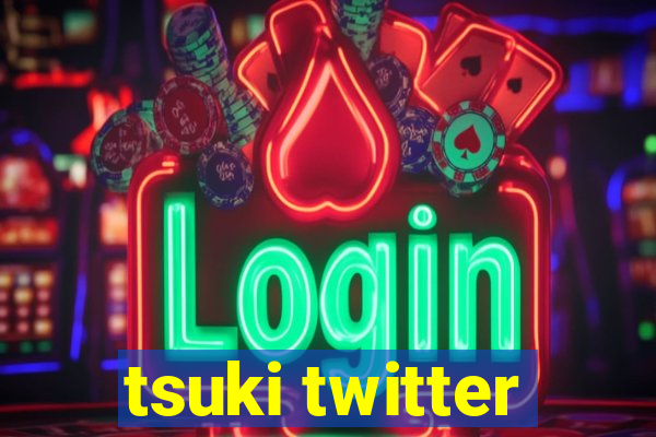 tsuki twitter