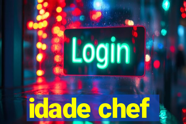 idade chef