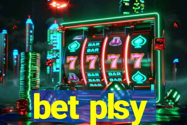 bet plsy